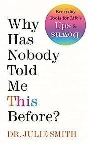 An image of the cover of one of the good books you should read in 2023 called Why Has Nobody Told Me This Before? by Julie Smith