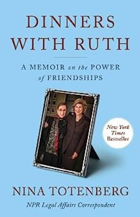 An image of the cover of one of the good books you should read in 2023 called Dinners With Ruth by Nina Totenberg