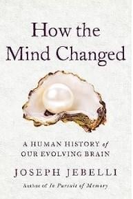 An image of the cover of one of the good books you should read in 2023 called How the Mind Changed by Joseph Jebelli