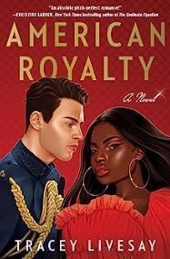 An image of the cover of one of the good books you should read in 2023 called American Royalty by Tracey Livesay