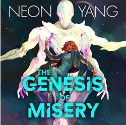 An image of the cover of one of the good books you should read in 2023 called The Genesis of Misery by Neon Yang