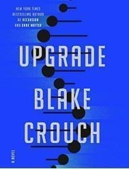 An image of the cover of one of the good books you should read in 2023 called Upgrade by Blake Crouch