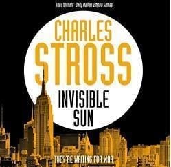 An image of the cover of one of the good books you should read in 2023 called Invisible Sun by Charles Stross