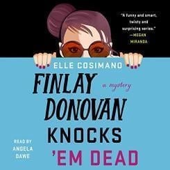 An image of the cover of one of the good books you should read in 2023 called Finlay Donovan Knocks' Em Dead by Elle Cosimano