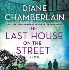 An image of the cover of one of the good books you should read in 2023 called The Last House on the Street by Diane Chamberlain