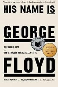 An image of the cover of one of the good books you should read in 2023 called His Name Is George Floyd by Robert Samuels and Toluse Olorunnipa