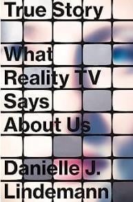 An image of the cover of one of the good books you should read in 2023 called What Reality TV Says About Us by Danielle J. Lindemann