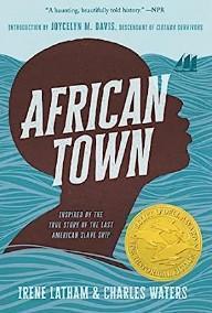 An image of the cover of one of the good books you should read in 2023 called African Town by Irene Latham and Charles Waters
