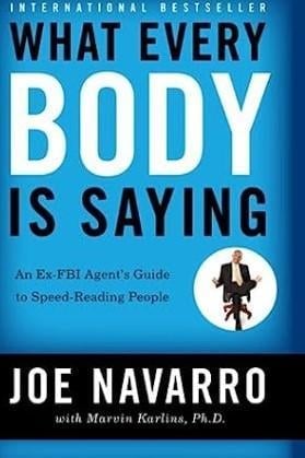An image of the cover of one of the good books you should read in 2023 called What Every BODY Is Saying: An Ex-FBI Agent’s Guide to Speed-Reading People by Joe Navarro