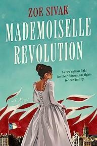 An image of the cover of one of the good books you should read in 2023 called Mademoiselle Revolution by Zoe Sivak