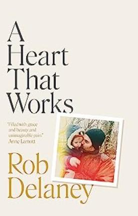 An image of the cover of one of the good books you should read in 2023 called A Heart That Works by Rob Delaney