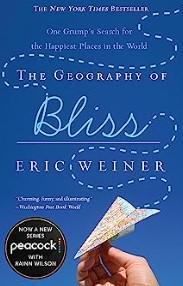 An image of the cover of one of the good books you should read in 2023 called The Geography of Bliss by Eric Weiner
