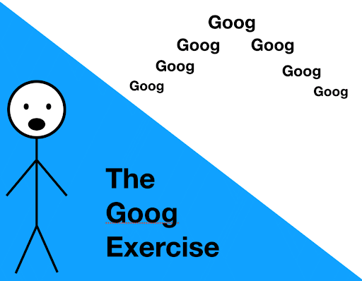 A funny graphic showing a stick person doing the "goog" exercise which is a a go-to vocal warm-up exercise, that helps you learn how to speak better.