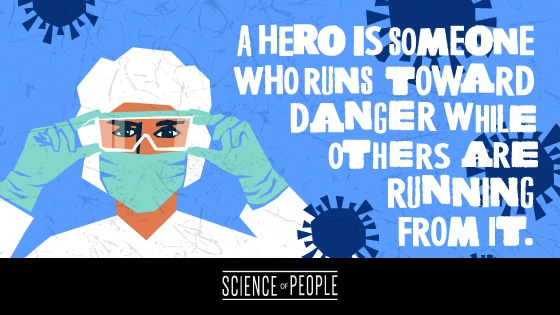 A medical staff quote: "A hero is someone who runs toward danger where others are running from it."