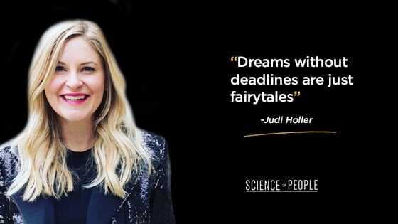 “Dreams without deadlines are just fairytales”