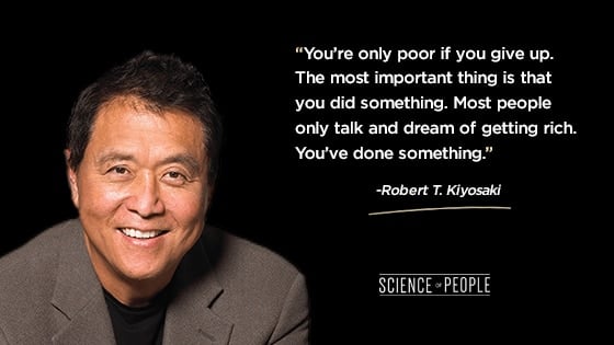 “You’re only poor if you give up. The most important thing is that you did something. Most people only talk and dream of getting rich. You’ve done something.”