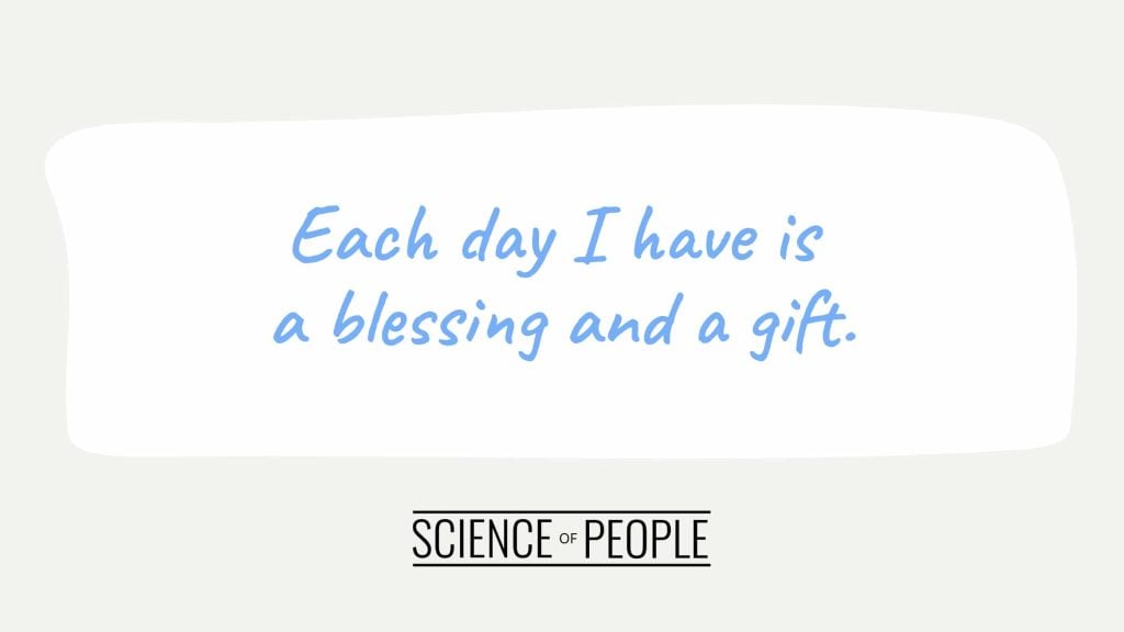 Each day I have is a blessing and a gift - positive affirmation