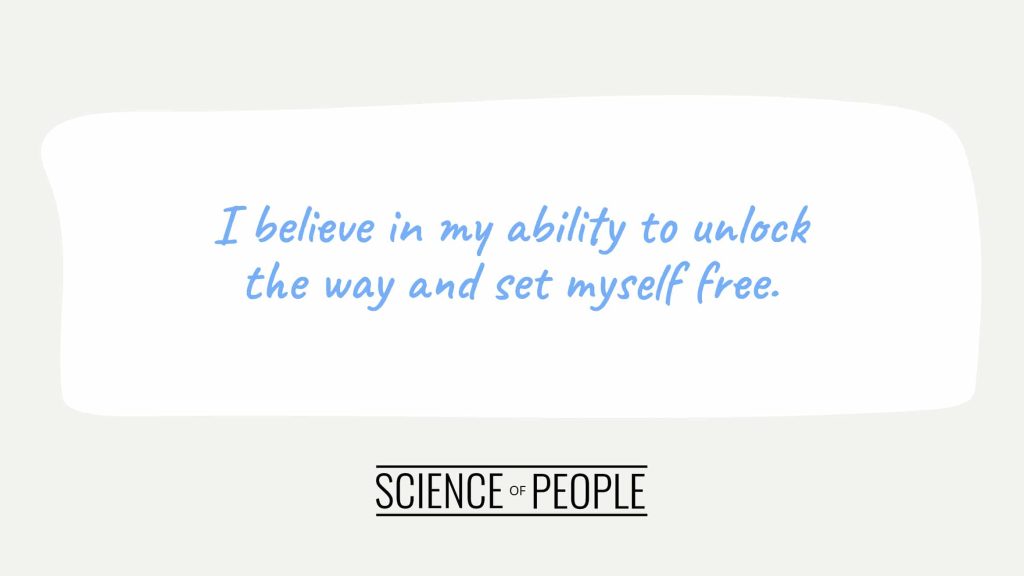 Positive quote: I believe in my ability to unlock the way and set myself free.
