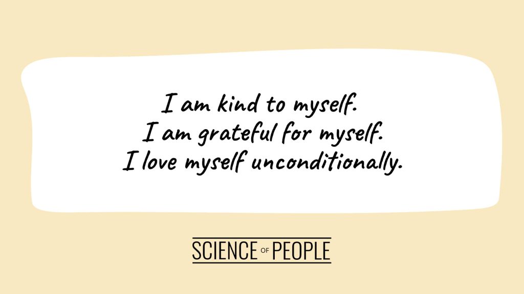 Positive affirmation: I am kind to myself. I am grateful for myself. I love myself unconditionally.