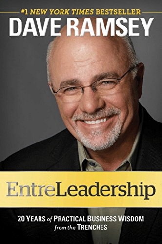 EntreLeadership: 20 Years of Practical Business Wisdom from the Trenches by Dave Ramsey
