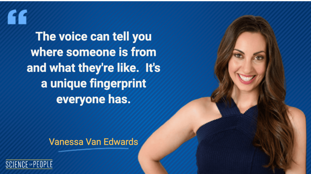 The voice can tell you where someone is from and what they are like - Vanessa Van Edwards quote