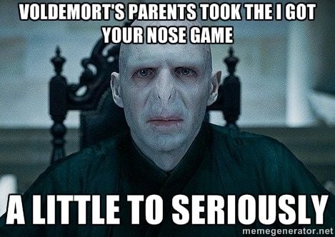 Voldemort's parents took the I got your nose game meme