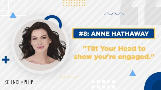 #8: Anne Hathaway "Tild Your Head to show you're engaged."