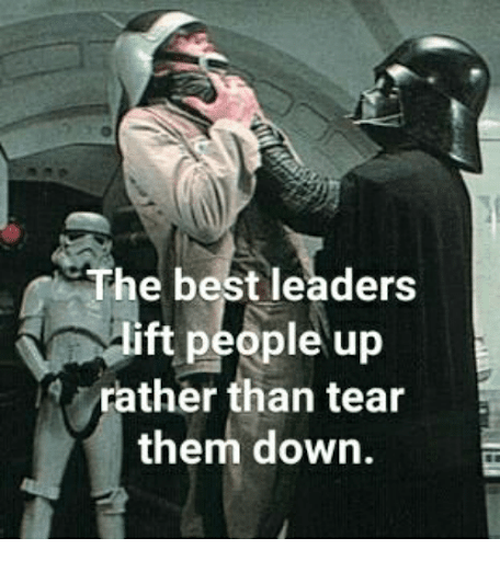 The best leaders lift people up rather than tear them down.