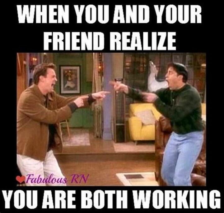 112 Funniest Coworker Memes Guaranteed To Make You Laugh 37 When you and your friend realize, you are both working