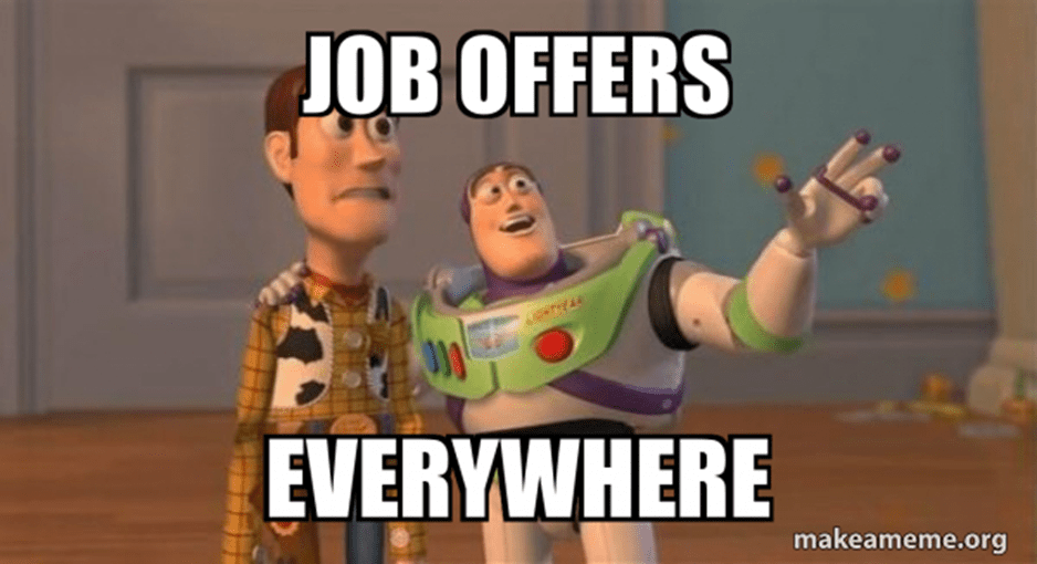 A meme of Buzz from Toy Story telling Woody, "Job offers everywhere."