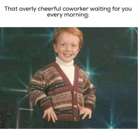 That overly cheerful coworker waiting for you every morning: a picture of a child smiling big