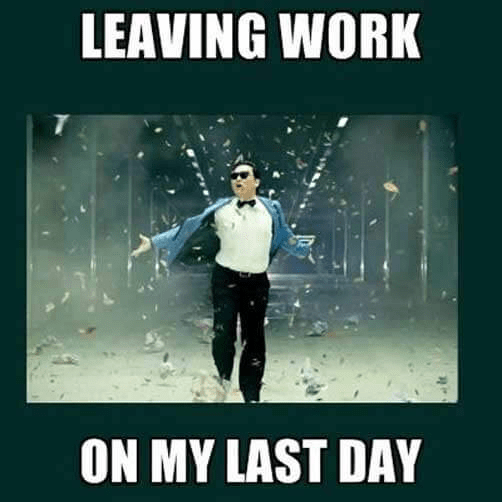 *Leaving work on my last day"