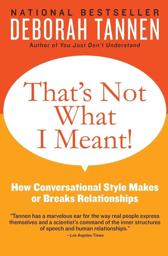Book cover of That’s Not What I Meant! How Conversational Style Makes or Breaks a Relationship, by Deborah Tannen.