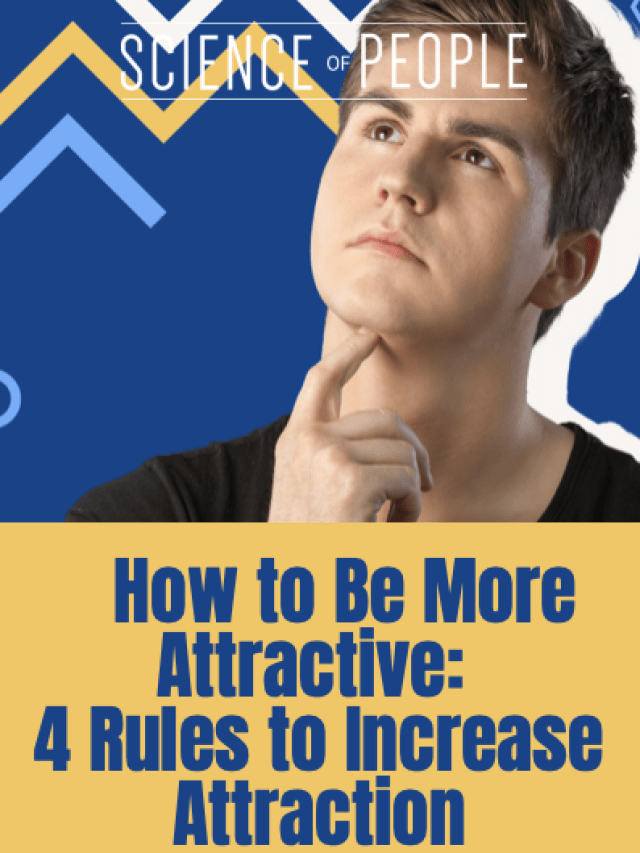 How to Be More Attractive: 5 Rules to Increase Attraction