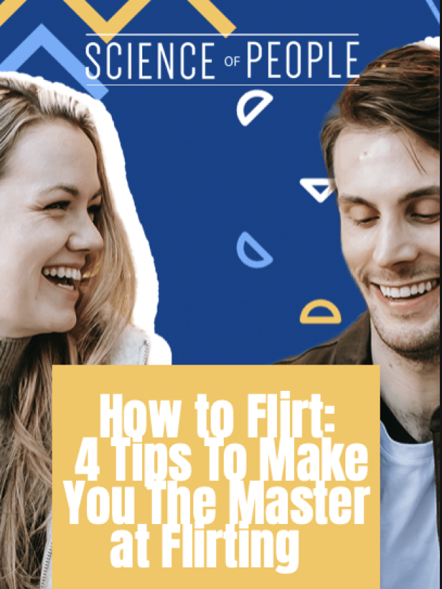 how to flirt: 4 Tips To Make You The Master at Flirting