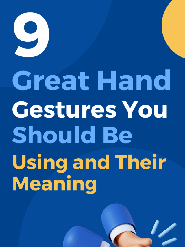 9 Hand Gestures You Should Be Using and Their Meaning