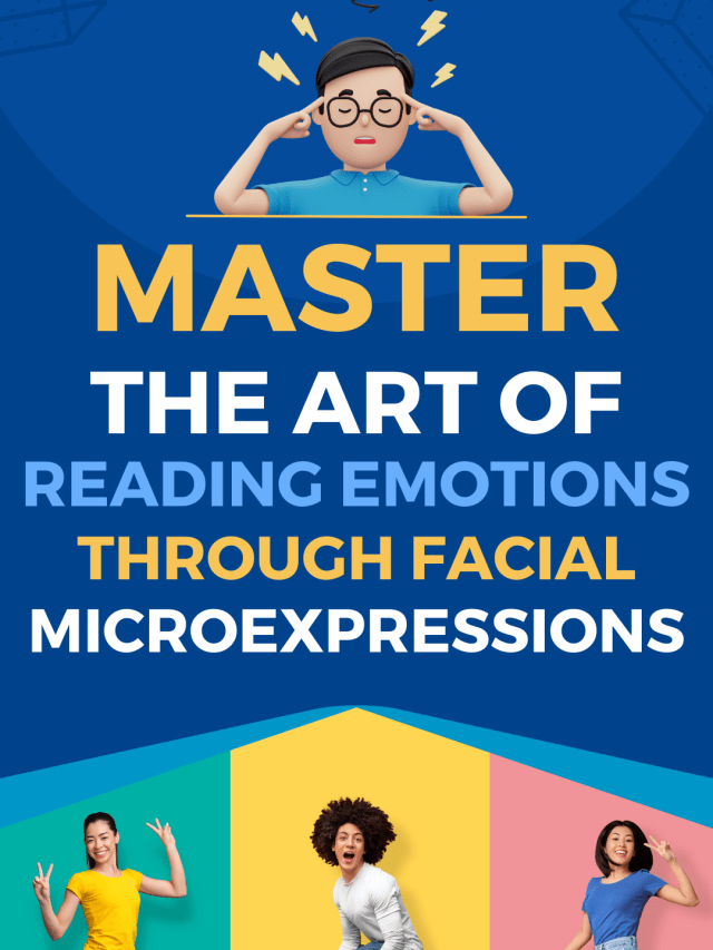 Master the art of reading emotions through facial microexpressions
