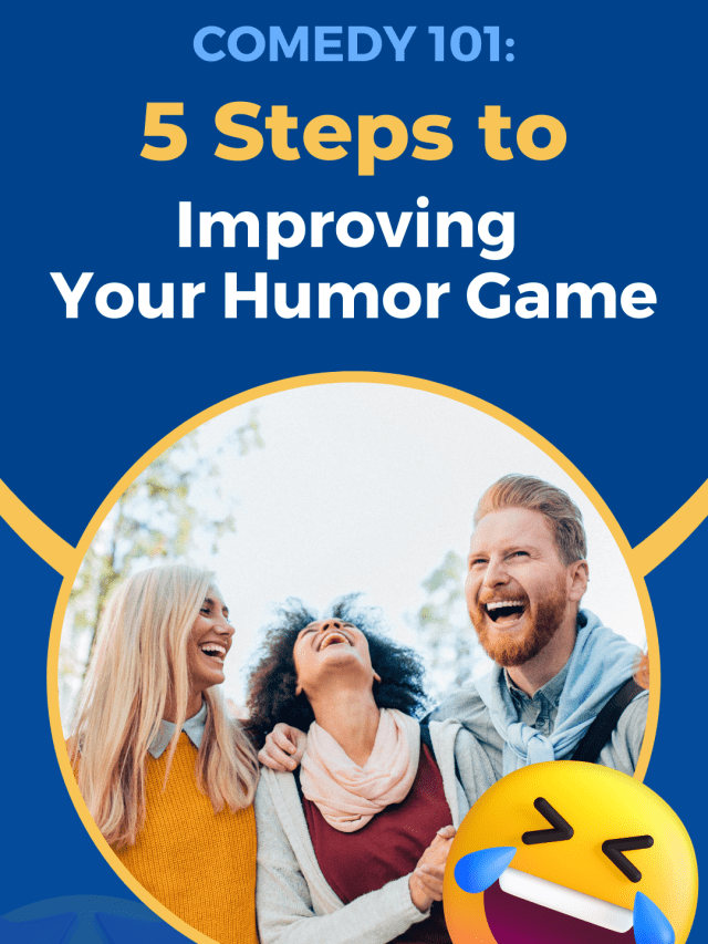 How to Be Funny: 7 Easy Steps to Improve Your Humor