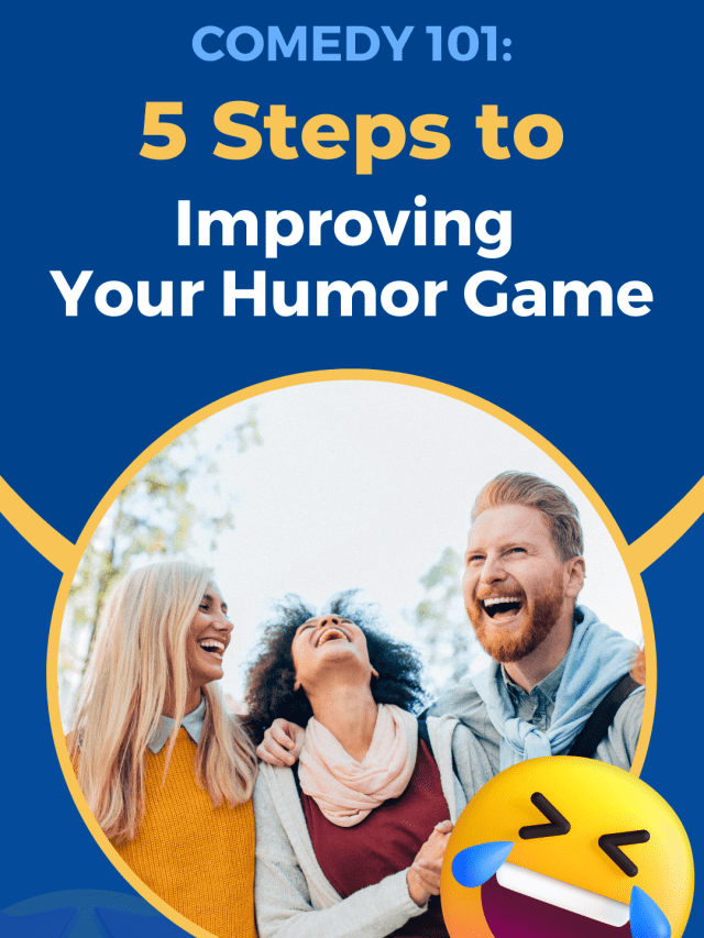 How To Be Funny: 7 Easy Steps To Improve Your Humor