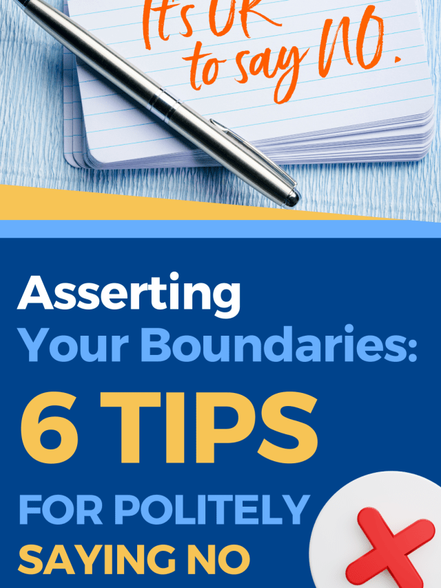 Asserting Your Boundaries – 6 Tips for Politely Saying No
