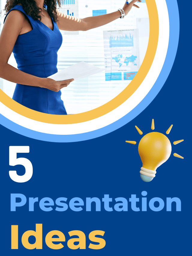 5 Presentation Ideas