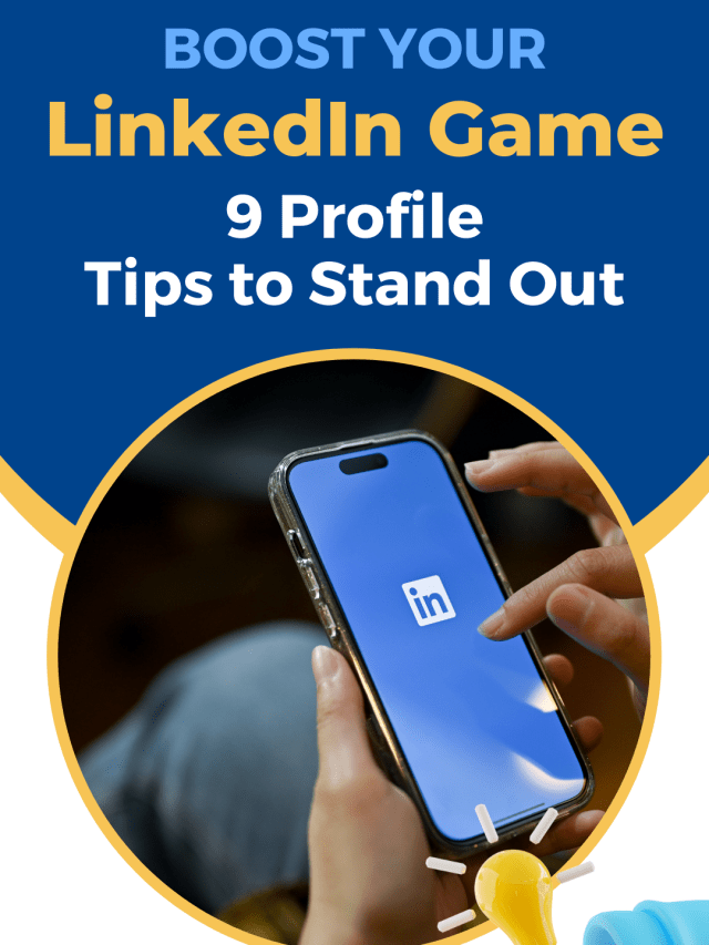 Boost Your LinkedIn Game – 9 Profile Tips to Stand Out