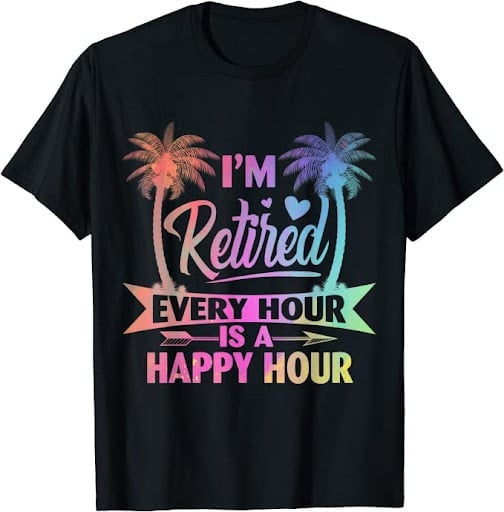 Happy hour retirement shirt retirement gift for women