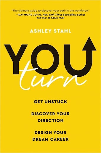 The cover of the book You Turn by Ashley Stahl that is a recommended read if you are thinking of a career change.