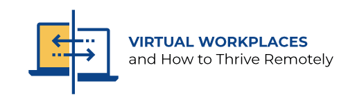 Virtual Workplaces and How to Thrive Remotely