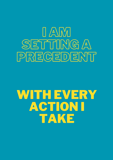 An example of a motivation i-phone wallpaper background that says "I am setting a precedent with every action I take." This relates to the article which is about leading by example.