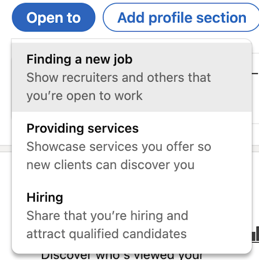 The "open to work" feature on a Linkedin profile that lets recruiters know you are seeking opportunities and doing a LinkedIn job search.
